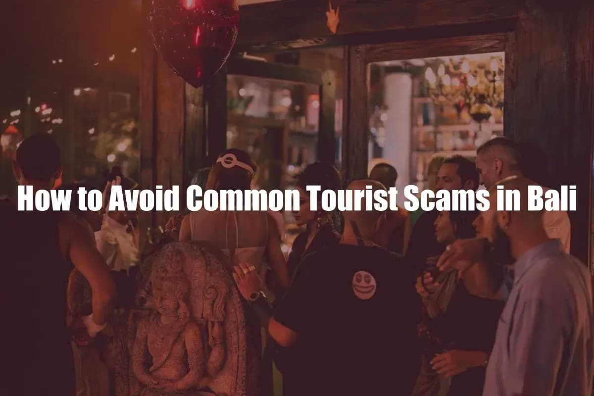 Top 9 Bali Scams Tourists Still Fall For in 2026